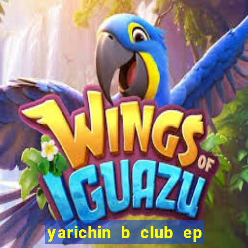 yarichin b club ep 2 dublado